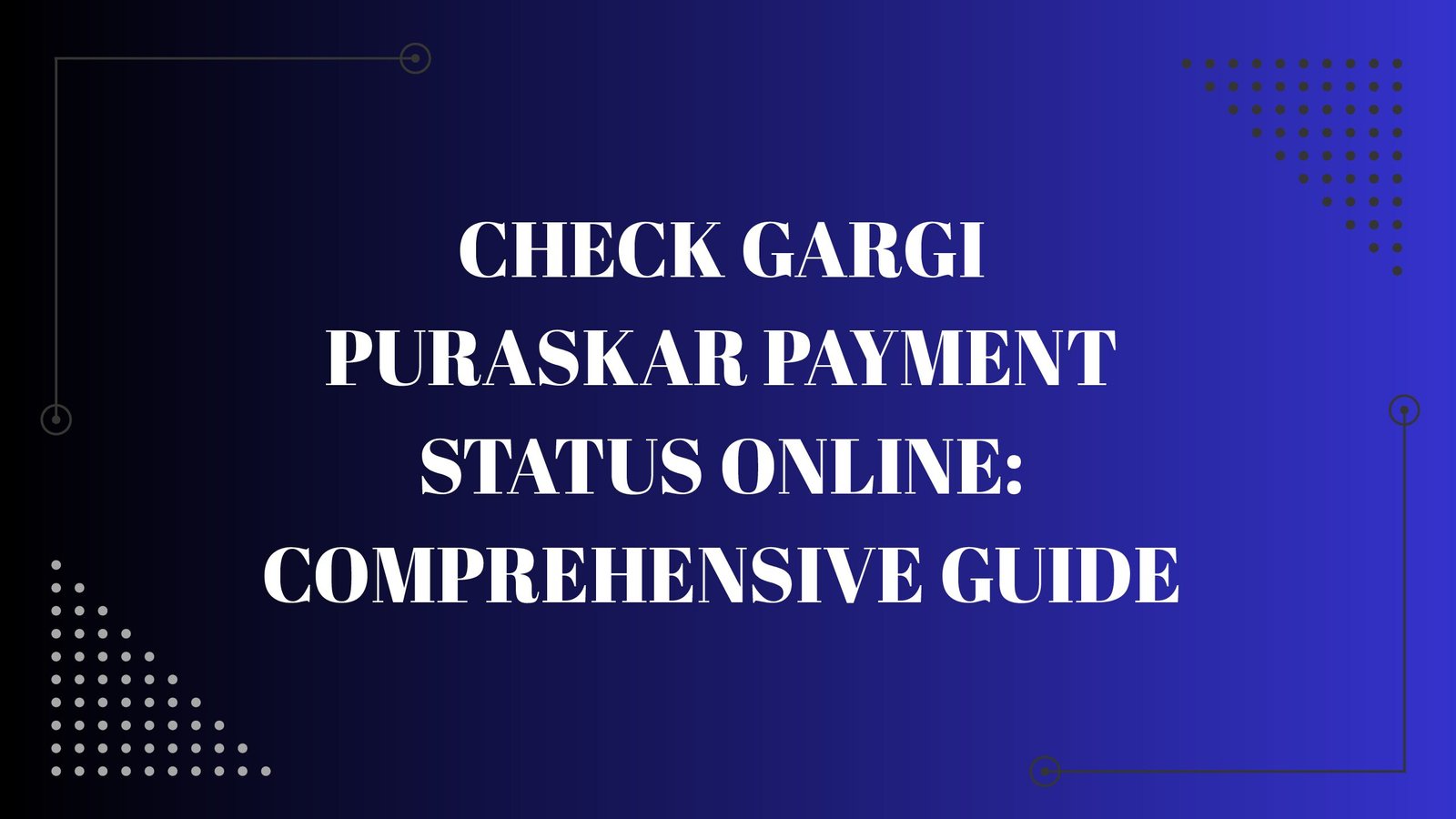 Check Gargi Puraskar Payment Status Online: Comprehensive Guide