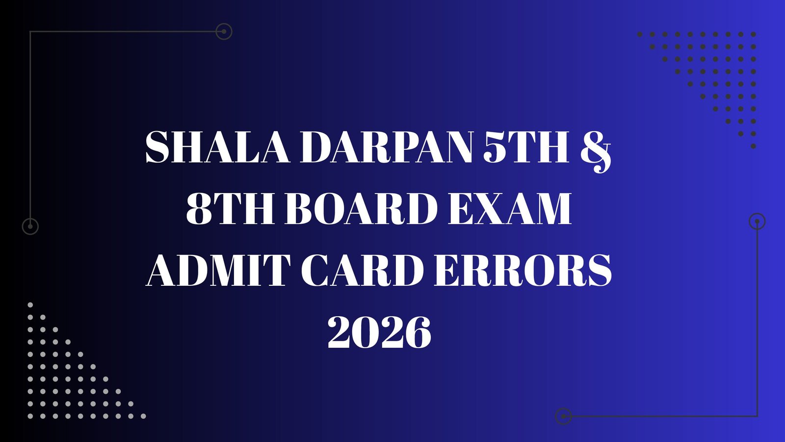 Shala Darpan 5th & 8th Board Exam Admit Card Errors 2026