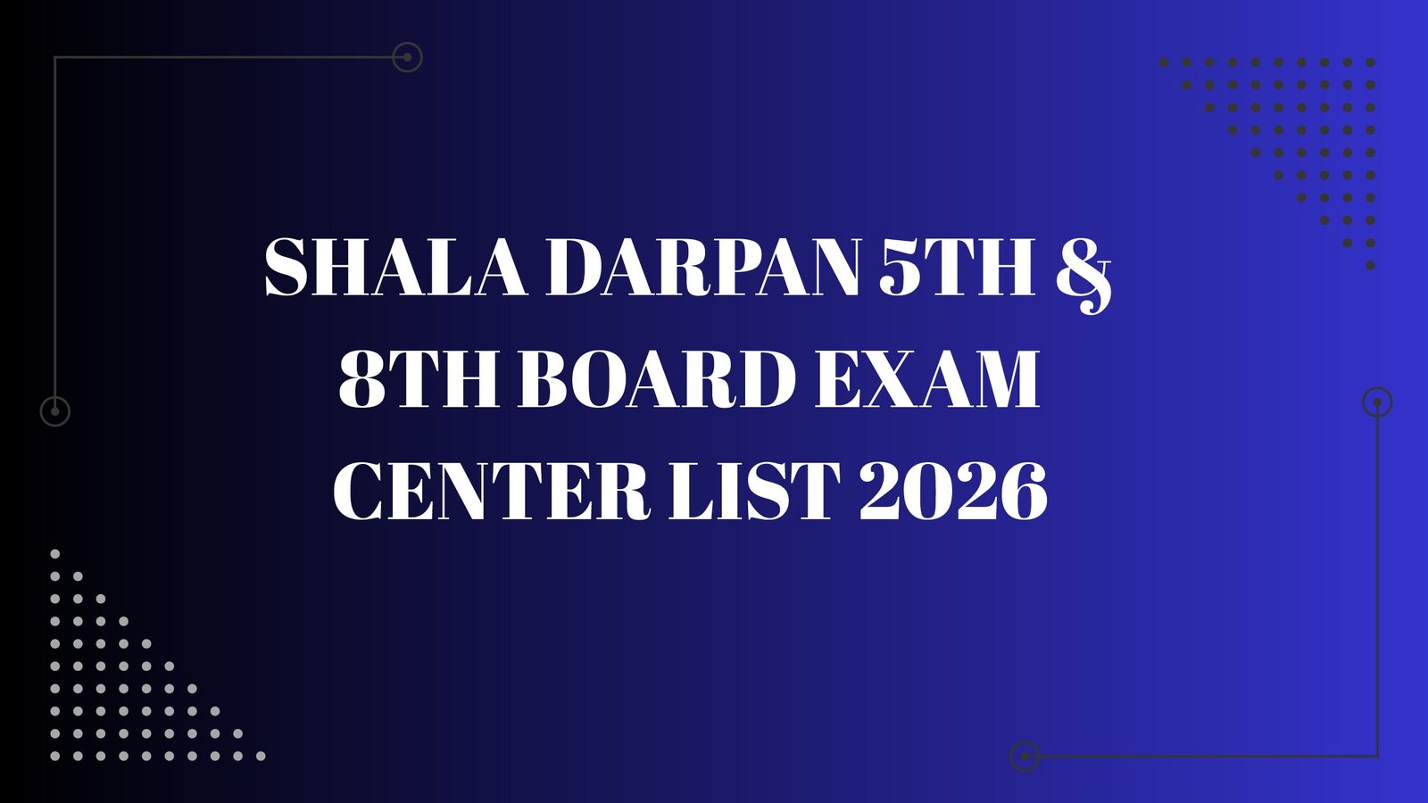 Shala Darpan 5th & 8th Board Exam Center List 2026